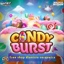 free shop dionisio cerqueira